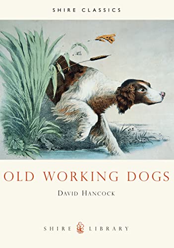 Old Working Dogs (Shire Library) von Shire Publications